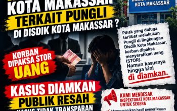LPPHI Pusat Sorot Dugaan Jual Beli Jabatan Kepala Sekolah di Disdik Makassar, Minta Menteri Pendidikan Turun Tangan & Tuntas Sampai ke Akar-Akarnya